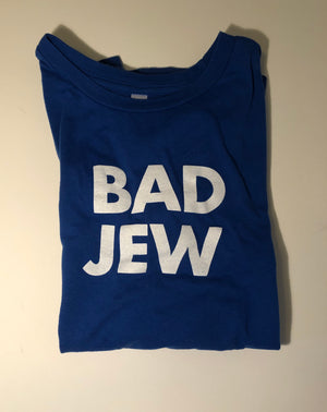 "Bad Jews" T-Shirt
