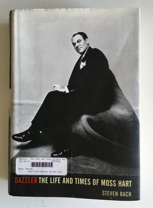 THE DAZZLER: THE LIFE AND TIMES OF MOSS HART, by Stephen Bach